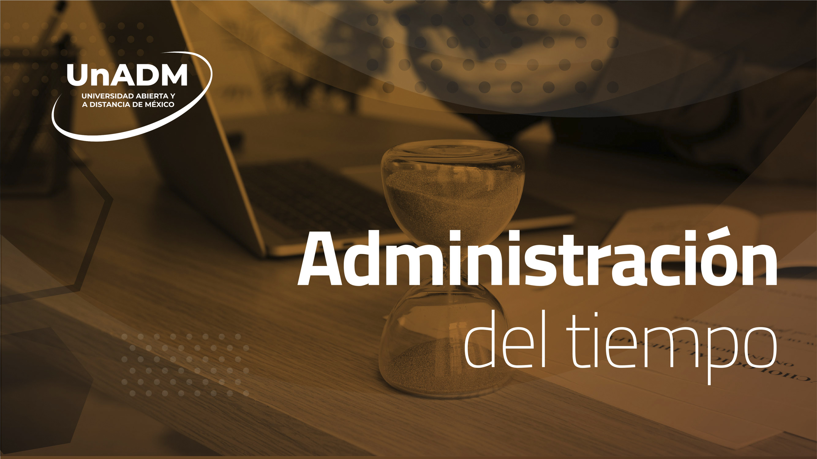 Administración del tiempo. El tiempo y yo: ¿Cómo administrar mi tiempo?